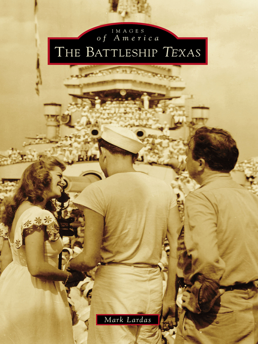 Title details for The Battleship Texas by Mark Lardas - Available